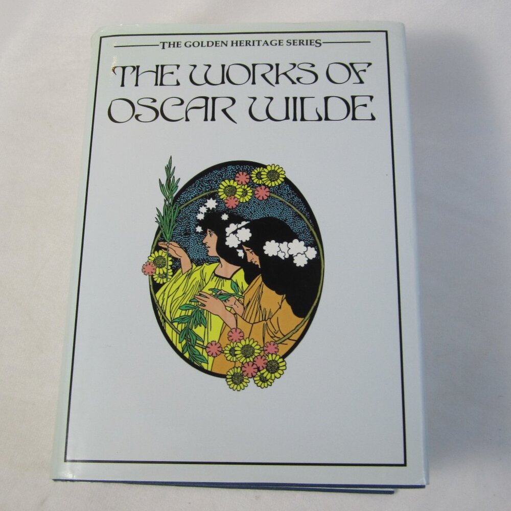 The Golden Heritage Series: The Works of Oscar Wilde HB Book 1987 1120 Pages